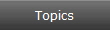 Topics